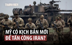 Mỹ cân nhắc điều thêm 10.000 quân, Iran cảnh báo trận chiến trên bộ 'nguy hiểm, tổn thất nặng'