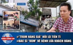 Toàn cảnh 17h: Hé lộ kịch bản hối lộ tiền tỉ của ông 'trùm hàng giả' | Giả bác sĩ “vẽ” bệnh 'cắt cổ' khách hàng