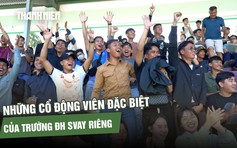 Nhóm CĐV đặc biệt của Campuchia 'tiếp lửa' cho Trường ĐH Svay Rieng