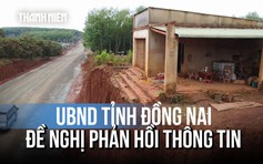 Nhà dân chênh vênh bên mép vực sâu: UBND tỉnh Đồng Nai đề nghị phản hồi