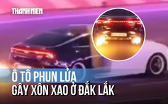 Xôn xao clip ô tô tăng ga, phun lửa trên đại lộ ở Đắk Lắk