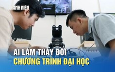 Làn sóng AI thay đổi chương trình đào tạo đại học ra sao?