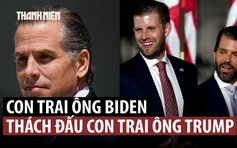 Con trai ông Biden thách con trai ông Trump thượng đài tỉ võ