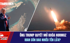 Tiêu điểm quốc tế ngày 12.4: Ông Trump quyết mở khóa Hormuz | Iran còn bao nhiêu tên lửa?