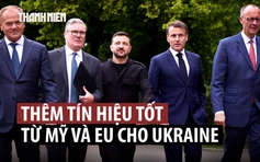 Tín hiệu tích cực cho Ukraine từ Mỹ, EU