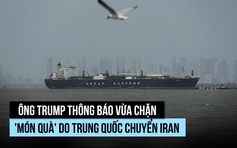 Ông Trump nói Mỹ chặn 'món quà' Trung Quốc chuyển cho Iran