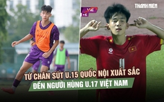 Hành trình của Văn Dương: Từ chân sút U.15 quốc nội xuất sắc đến người hùng U.17 Việt Nam