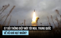 G7 nêu quan ngại về vũ khí hạt nhân với Nga, Trung Quốc