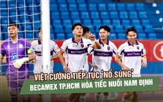 Việt Cường tiếp tục nổ súng, Becamex TP.HCM hòa tiếc nuối Nam Định