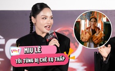 Miu Lê: 'Tôi từng bị nói EQ thấp'