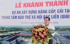 Khánh thành Trung tâm Bảo trợ xã hội Bạc Liêu