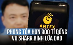 Vụ Shark Bình lừa đảo qua tiền số Antex: Công an phong tỏa hơn 900 tỉ đồng