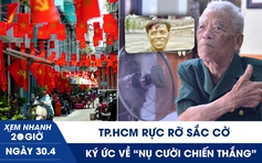Xem nhanh 20h ngày 30.4: TP.HCM rực rỡ sắc cờ | Ký ức về ‘nụ cười chiến thắng’ bên Dinh Độc Lập