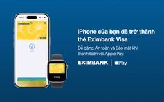 Thẻ EximBank Visa thêm lựa chọn thanh toán không tiền mặt với Apple Pay