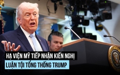 Kiến nghị luận tội Tổng thống Trump được đưa đến Hạ viện Mỹ