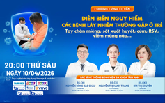 Các bệnh lây nhiễm thường gặp ở trẻ: tay chân miệng, sốt xuất huyết, cúm, RSV…