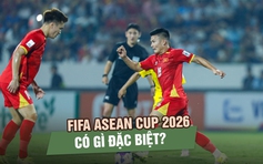 FIFA ASEAN Cup 2026 có gì đặc biệt: Cơ hội cải thiện thứ hạng cho đội tuyển Việt Nam
