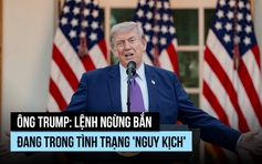 Ông Trump nói lệnh ngừng bắn 'thoi thóp', Iran không nhượng bộ