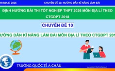 BÍ QUYẾT ÔN THI THPT 2026 | Môn địa lý | Chuyên đề 10 | Hướng dẫn kỹ năng làm bài thi tốt nghiệp