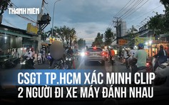 CSGT TP.HCM xác minh clip 2 người đi xe máy đánh nhau giữa đường