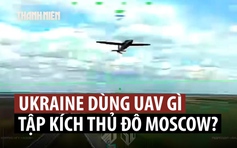 Ukraine dùng UAV nội địa nào để xuyên qua lưới phòng không Moscow?