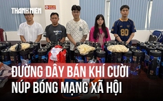 Công an TP.HCM bắt nhóm buôn bán khí cười quy mô 'khủng'