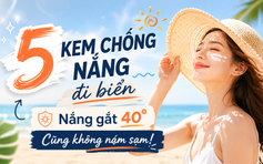 5 kem chống nắng đi biển đang cháy hàng: Nắng gắt 40 độ cũng không cháy sạm