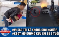 Toàn cảnh 17h: Tài xế khai lý do không cứu 2 nạn nhân vụ cháy xe | CSGT mở đường cứu em bé co giật