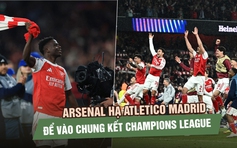 Saka tỏa sáng, Arsenal hạ Atletico Madrid để vào chung kết Champions League