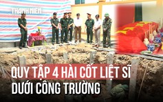 Quảng Trị: Quy tập 4 hài cốt liệt sĩ dưới công trường bệnh viện