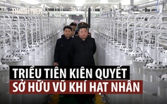 Triều Tiên kiên quyết duy trì vũ khí hạt nhân
