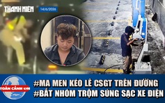 Toàn cảnh 17h: Say rượu, kéo lê CSGT trên đường | Bắt nhóm trộm súng sạc xe điện
