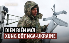 Xung đột Ukraine đang có những diễn biến lớn nào?