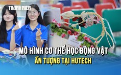Chung kết Cuộc thi 'Thiết kế mô hình cơ thể học Thú y 2026': Mãn nhãn với hàng chục mô hình sáng tạo