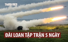 Đài Loan tập trận sẵn sàng chiến đấu 5 ngày liền