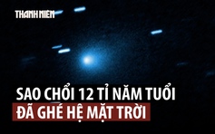 Sao chổi cổ ghé hệ mặt trời, bị nghi là tàu ngoài hành tinh