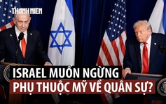 Thủ tướng Israel kêu gọi tự sản xuất vũ khí, giảm phụ thuộc Mỹ