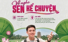 'Về nghe sen kể chuyện' là gì mà bỗng dưng 'hot rần rần'?