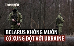 Tổng thống Lukashenko cảnh báo Ukraine không nên lôi kéo Belarus vào xung đột