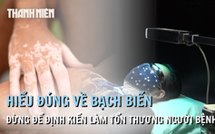 Hiểu đúng về bạch biến: Đừng để định kiến làm tổn thương người bệnh