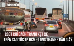CSGT chỉ cách tránh kẹt xe trên cao tốc TP.HCM - Long Thành - Dầu Giây