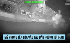 Mỹ bắn tên lửa vô hiệu hóa tàu dầu hướng tới Iran