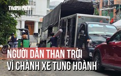 Chành xe lấn chiếm khu dân cư: Công viên thành kho, đường thành bãi đỗ xe