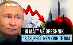 'Bí mật quân sự' về Oreshnik và ‘sự sụp đổ’ nền kinh tế Nga: Ông Putin nói gì?