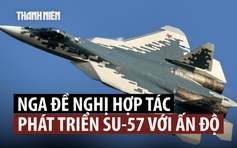 Ông Putin chào hàng Su-57 khi Ấn Độ tìm kiếm tiêm kích thế hệ thứ 5