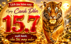 Lịch âm hôm nay 15.7: Ngày Canh Dần dân gian quan niệm 'xuất hành, cầu tài may mắn'