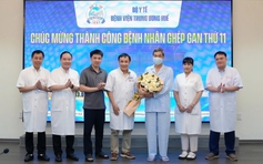 Người đàn ông xơ gan giai đoạn cuối hồi sinh sau ca ghép gan