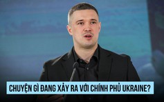 Chuyện gì đang xảy ra với chính phủ Ukraine?