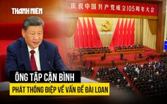 Ông Tập Cận Bình khẳng định 'sứ mệnh lịch sử' về vấn đề Đài Loan