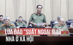 Lật tẩy đường dây lừa đảo 'suất ngoại giao' nhà ở xã hội: Khởi tố 2 cán bộ nhận hối lộ